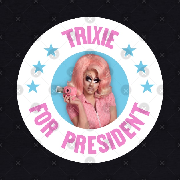 Trixie For President - Funny Drag Meme - Trixie Mattel by Football from the Left